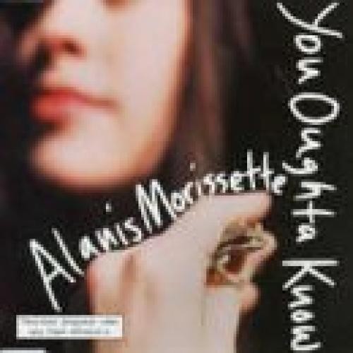 Alanis Morissette - You Ought To Know/Perfect
