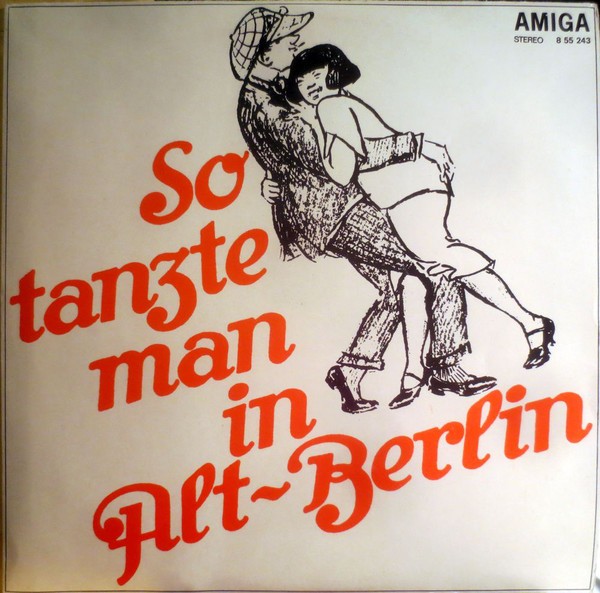 Ballhausorchester Kurt Beyer - So Tanzte Man In Alt-Berlin