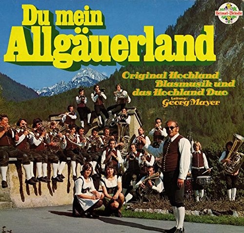 Original Hochland Blasmusik Und Das Hochland Duo - Du Mein Allgäuerland