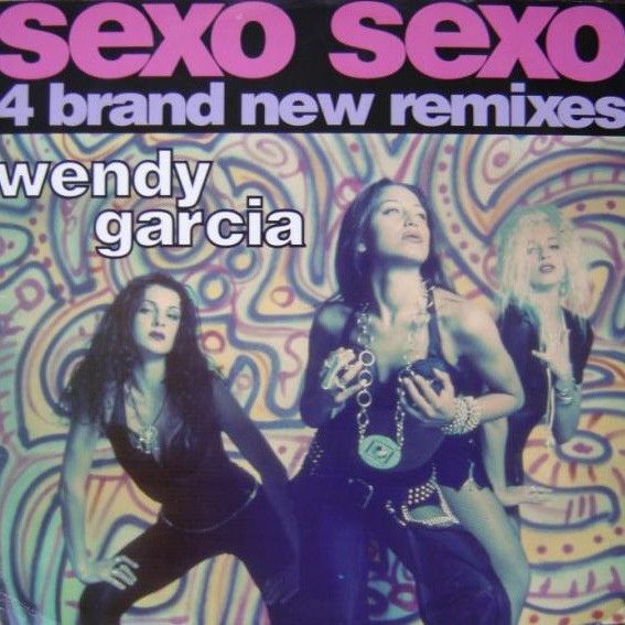 Wendy Garcia - Sexo Sexo (4 Brand New Remixes) 