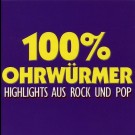 100 % Ohrwurmer - 100 % Ohrwürmer - Highlights Aus Rock Und Pop