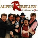 Alpenrebellen - I Will Gar Nix...