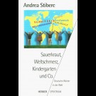 Andrea Stiberc - Sauerkraut, Weltschmerz, Kindergarten Und Co.
