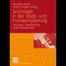 Annette Harth, Gitta Scheller (Herausgeber) - Soziologie In Der Stadt- Und Freiraumplanung: Analysen, Bedeutung Und Perspektiven