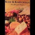 Autorenkollektiv - Käse & Kartoffeln - Die Besten 200 Rezepte