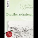 Bernd Klimmer - Schnelles Wissen In 30 Minuten - Draußen Skizzieren