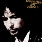 Bob Dylan - Vol.3-Greatest Hits