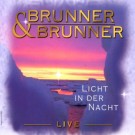 Brunner & Brunner - Licht In Der Nacht-Live 