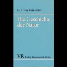 C. F. Von Weizsäcker - Die Geschichte Der Natur.
