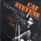 Cat Stevens - Morning Has Broken / Glad I´M Alive