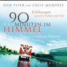 Don Piper - Hörbuch 90 Minuten Im Himmel: Erfahrungen Zwischen Leben Und Tod
