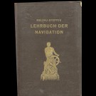 Dr. H. Meldau, O. Steppes - Lehrbuch Der Navigation. 1. Und 2. Teil In Einem Band.