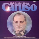 Enrico Caruso - Caruso; Ein Legendärer Sänger