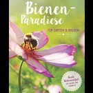 Erika Börner, Christina Weidenweber - Bienenparadiese Für Garten & Balkon: Bunte Blütenvielfalt Für Bienen Und Hummeln