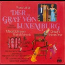 Franz Lehár, Margit Schramm, Rudolf Schock , Dirigent: Robert Stolz - Der Graf Von Luxemburg (Großer Querschnitt)