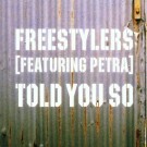Freestylers - Told You So