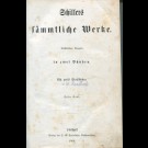 Friedrich Schiller - Schillers Sämmtlich Werke In Zwei Bänden - Erster Band. Mit Zwölf Stahlstichen