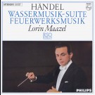 Händel - Lorin Maazel, Rso Berlin - Wassermusik-Suite / Feuerwerksmusik