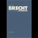 Jan Knopf - Brecht Handbuch: Lyrik, Prosa, Schriften. Eine Ästhetik Der Widersprüche.