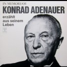 Konrad Adenauer - In Memoriam : Konrad Adenauer Erzählt Aus Seinem Leben
