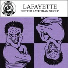 Lafayette - Better Late Than Never