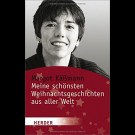 Margot Käßmann - Meine Schönsten Weihnachtsgeschichten Aus Aller Welt