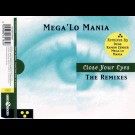 Mega'lo Mania - Close Your Eyes ‎– The Remixes