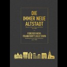 Philipp Sturm, Peter Cachola Schmal (Hrsg.) - Die Immer Neue Altstadt. Bauen Zwischen Dom Und Römer Seit 1900