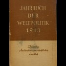 Prof. Dr. F. A. Six - Jahrbuch Der Weltpolitik 1943