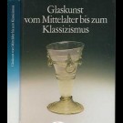 Sabine Baumgärtner - Glaskunst Vom Mittelalter Bis Zum Klassizismus