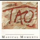 Tao - Magical Moments