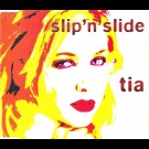 Tia - Slip 'N' Slide