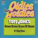 Tom Jones - Green Green Grass Of Home / If I Had You (Oldies But Goldies)