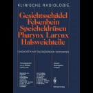 U. Mödder  U.a. (Hrsg.) - Gesichtsschädel Felsenbein · Speicheldrüsen · Pharynx · Larynx Halsweichteile: Diagnostik Mit Bildgebenden Verfahren (Klinische Radiologie) 