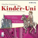 Ulrich Janßen - Die Kinder-Uni. Warum Bauten Die Ritter Burgen? Warum Erzählen Wir Geschichten?