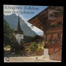 Various - Klingende Folklore Aus Der Schweiz