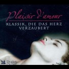 Various - Plaisir D'amour - Klassik, Die Das Herz Verzaubert
