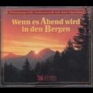 Various - Wenn Es Abend Wird In Den Bergen  Stimmungsvolle Stubenmusik Aus Dem Alpenland