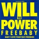 Will To Power - Freebaby-Baby I Love Your Way/Free Bird