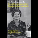 Wisława Szymborska - Sie Sollten Dringend Den Kugelschreiber Wechseln -  Anregungen Für Angehende Literaten