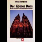 Wolf Schneider - Der Kölner Dom. Wie Die Deutschen Zu Ihrem Weltwunder Kamen