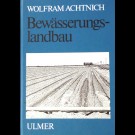 Wolfram Achtnich - Bewässerungslandbau 