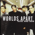 Worlds Apart - Here And Now