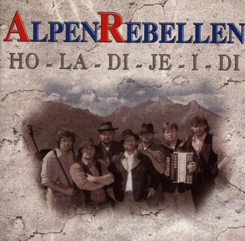 Alpenrebellen - Ho-La-Di-Je-I-Di 