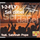 1-2-Fly Feat. Sabrinah Pope - Sei Dabei (Come There Is A Party) (Neue Version 2003)