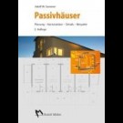 Adolf-W. Sommer - Passivhäuser. Planung - Konstruktion - Details - Beispiele