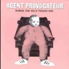 Agent Provocateur - Where The Wild Thing
