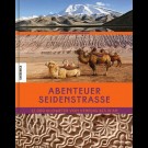 Alfred De Montesquiou - Abenteuer Seidenstrasse. 12.000 Kilometer Von Venedig Bis Xi´An
