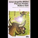 Amei-Angelika Müller - Pfarrers Kinder, Müllers Vieh