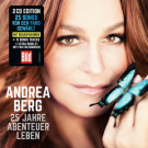 Andrea Berg - 25 Jahre Abenteuer Leben